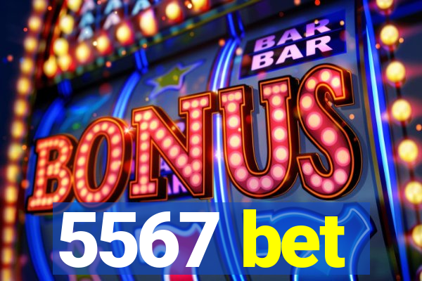 5567 bet